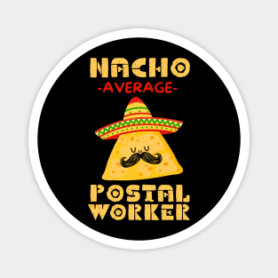 Nacho Average Postal Worker Magnet